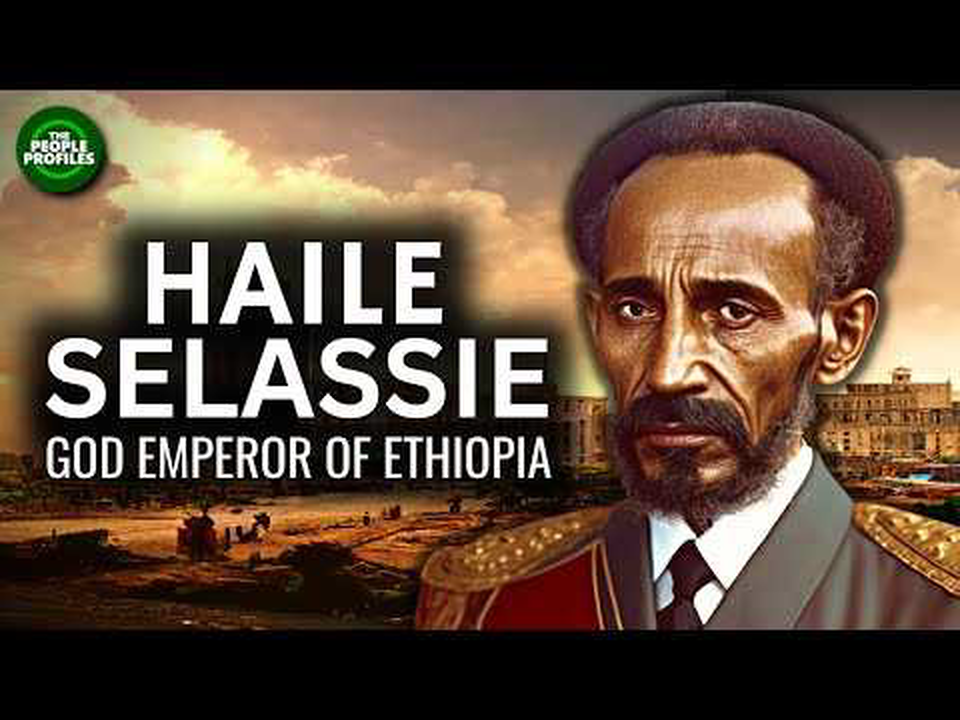 Haile Selassie - God Emperor of Ethiopia Documentary