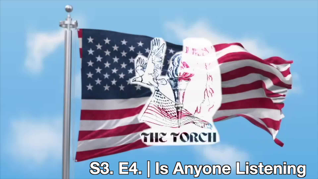 The Torch S3E4 - Is Anyone Listening \  With Special Guest Misty w.