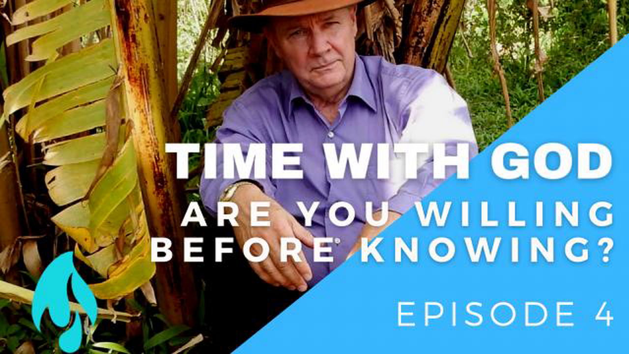 Are You Willing BEFORE Knowing?