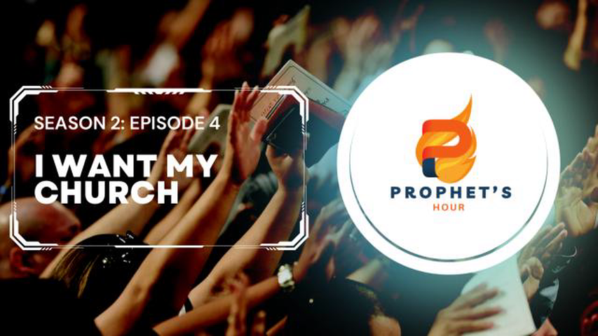 Prophets Hour-I want my church