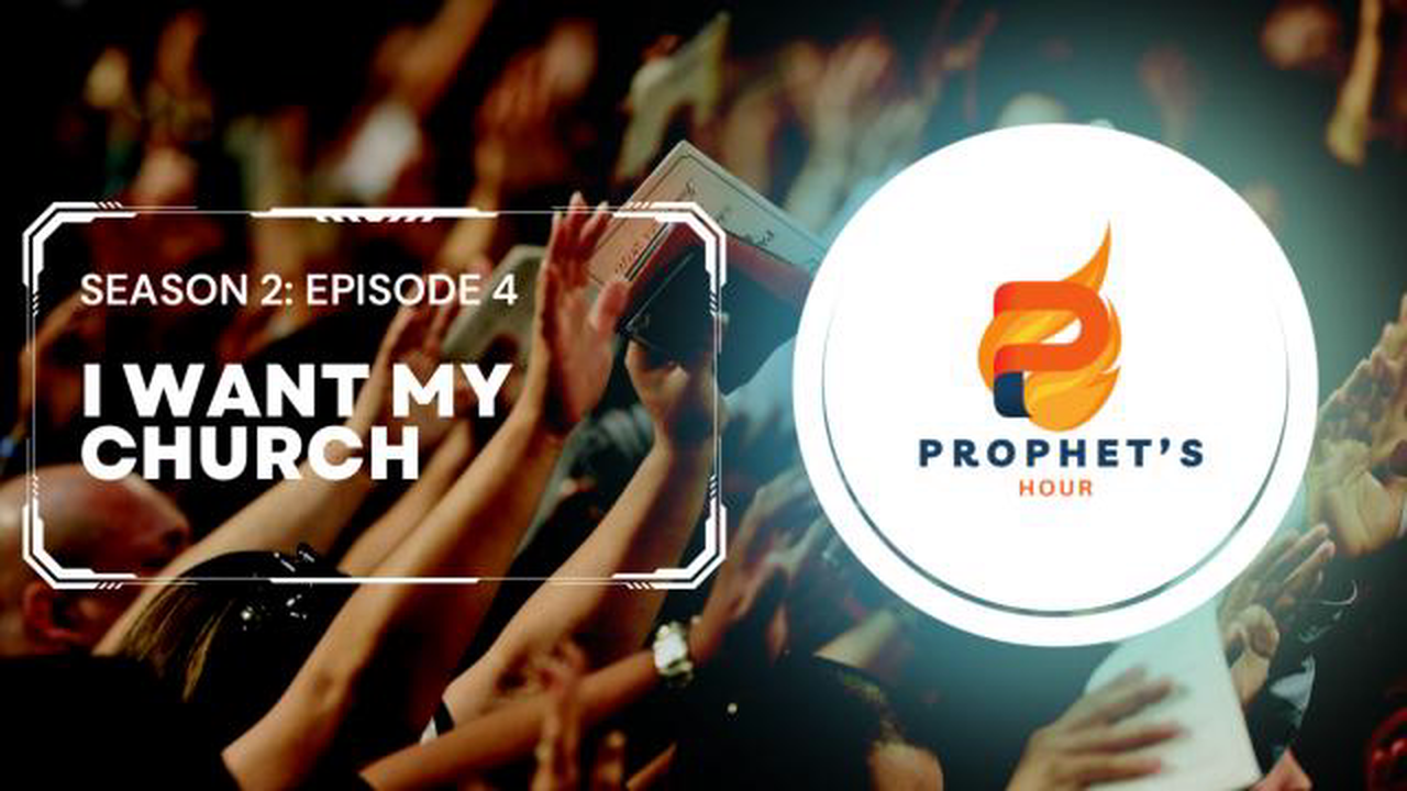 Prophets Hour-I want my church