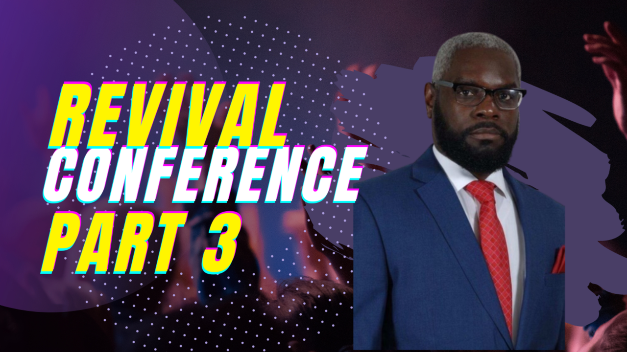 The Gospel: Revival Conference Part 3
