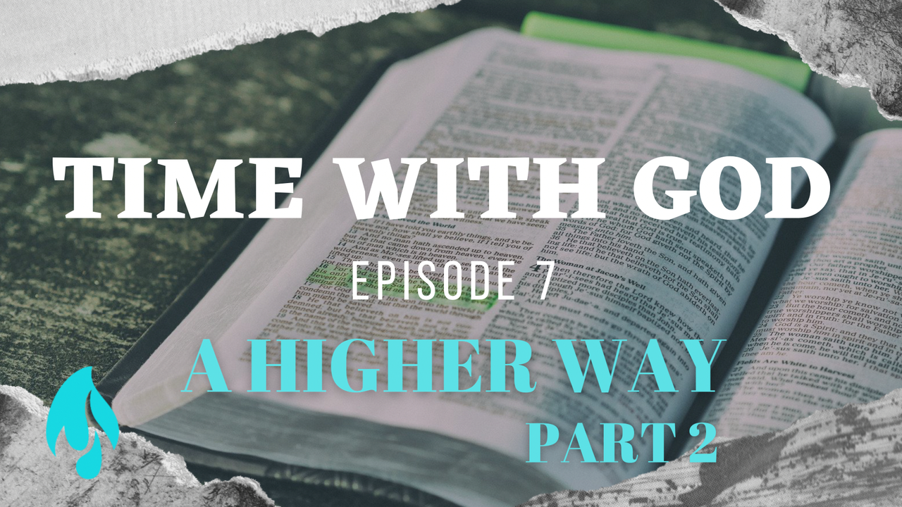 A Higher Way - Part 2