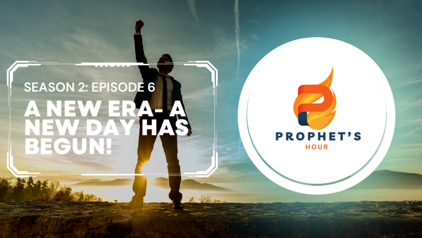 Prophets Hour- A New Era