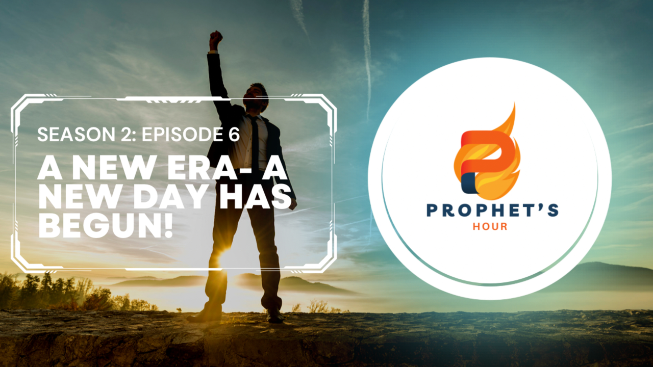 Prophets Hour- A New Era
