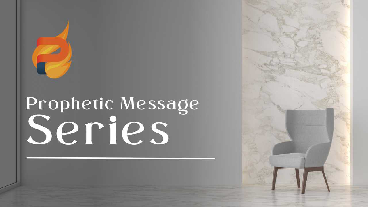 Prophetic Message Series