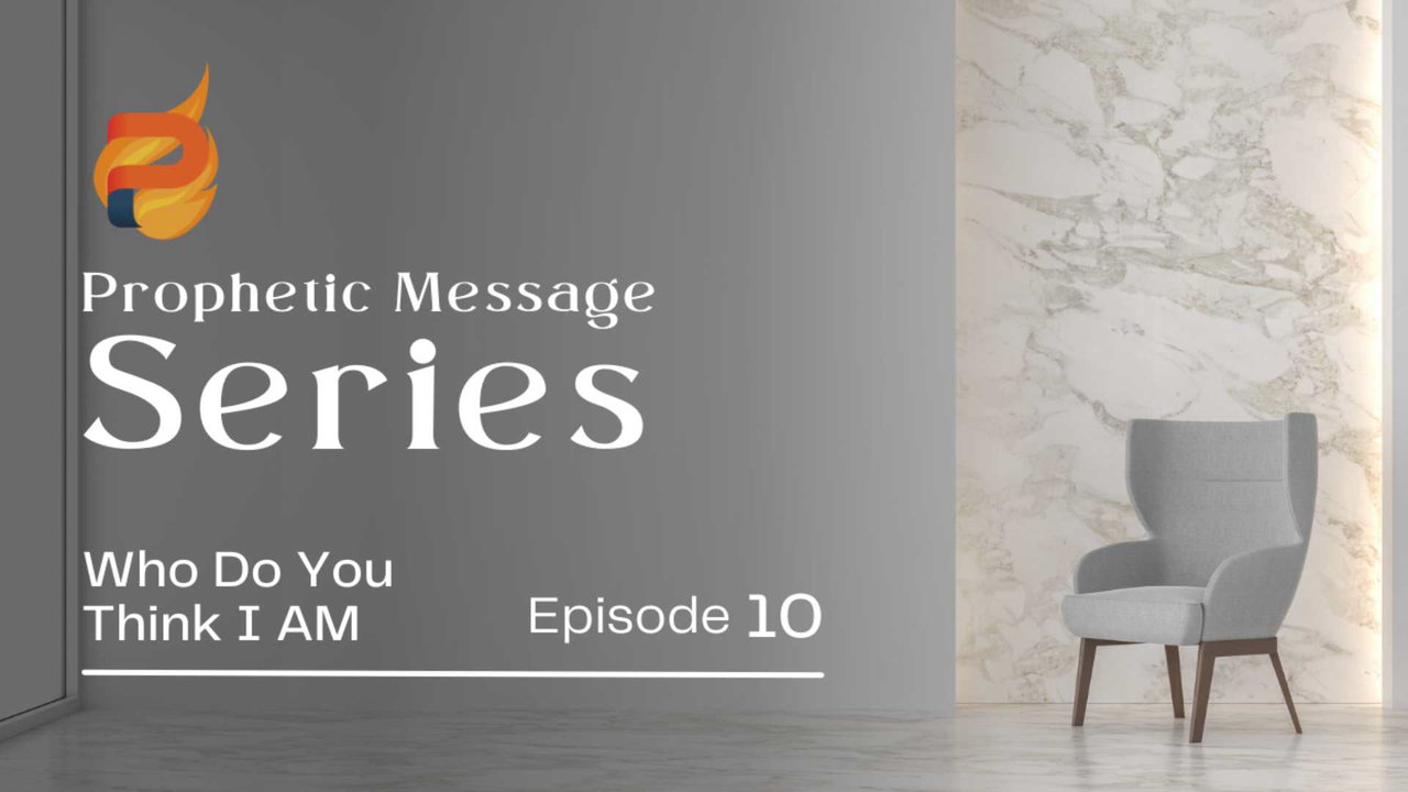Prophetic Message Series: I AM
