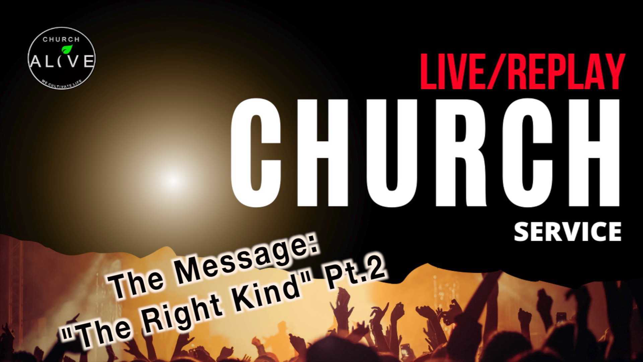08.18.24 Sunday Service | The Right Kind Pt.2