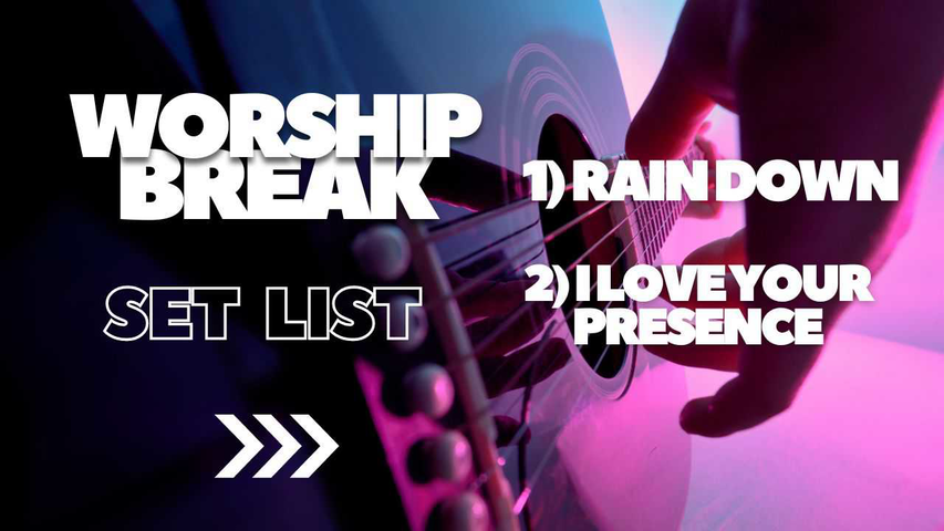 Worship Break