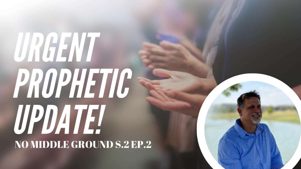 No Middle Ground- Urgent Prophetic Message