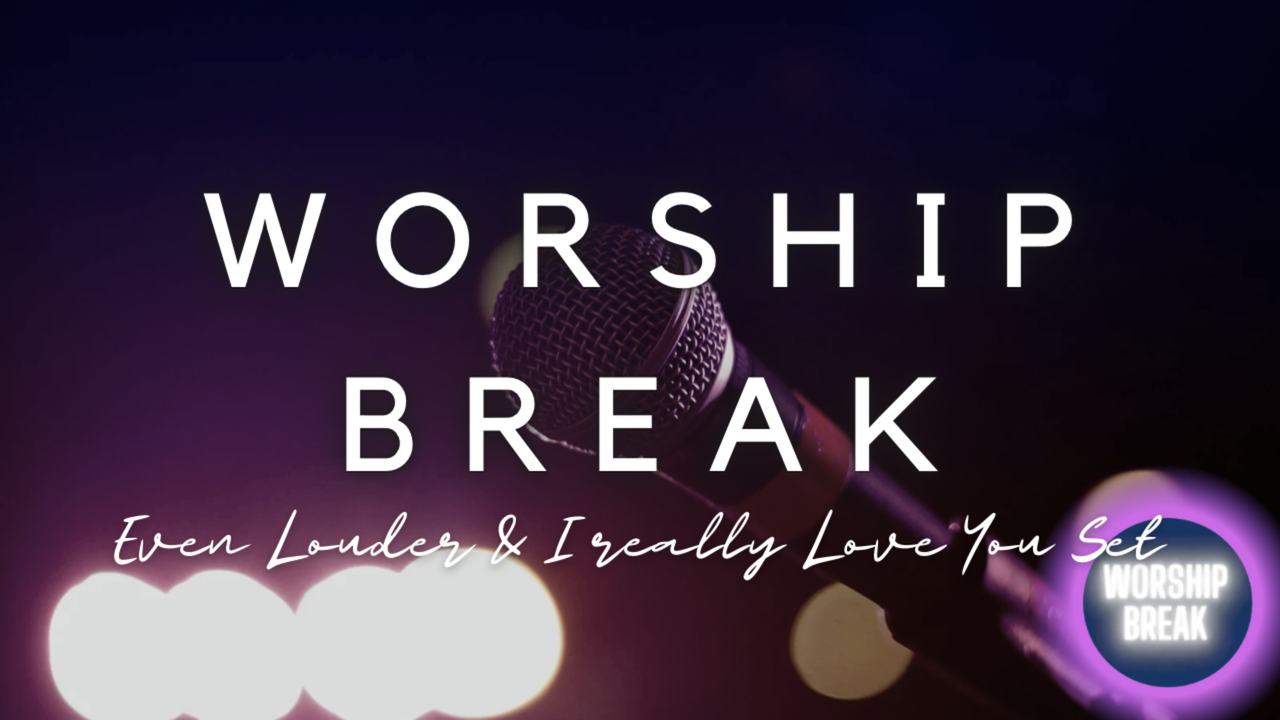 Worship Break