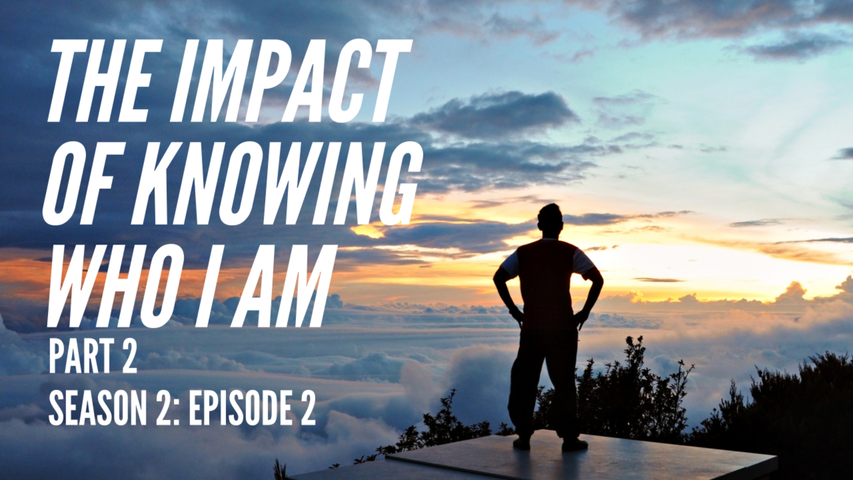 Time With God-The Impact Of Knowing Who I Am Part 2