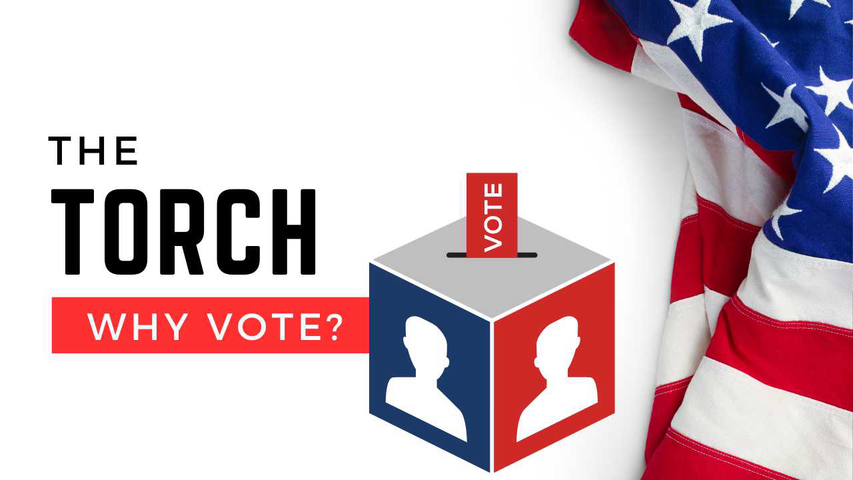 The Torch: Why Not Vote?