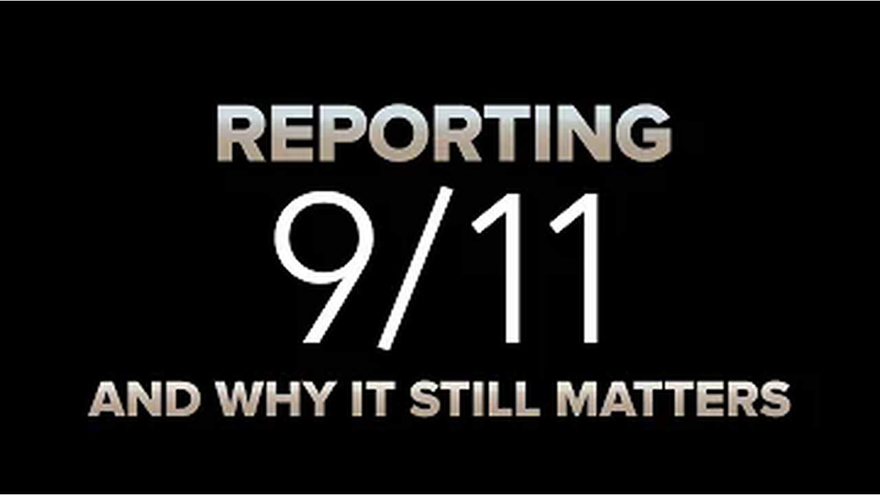 Reporting 9/11 and Why It Still Matters | Full Documentary