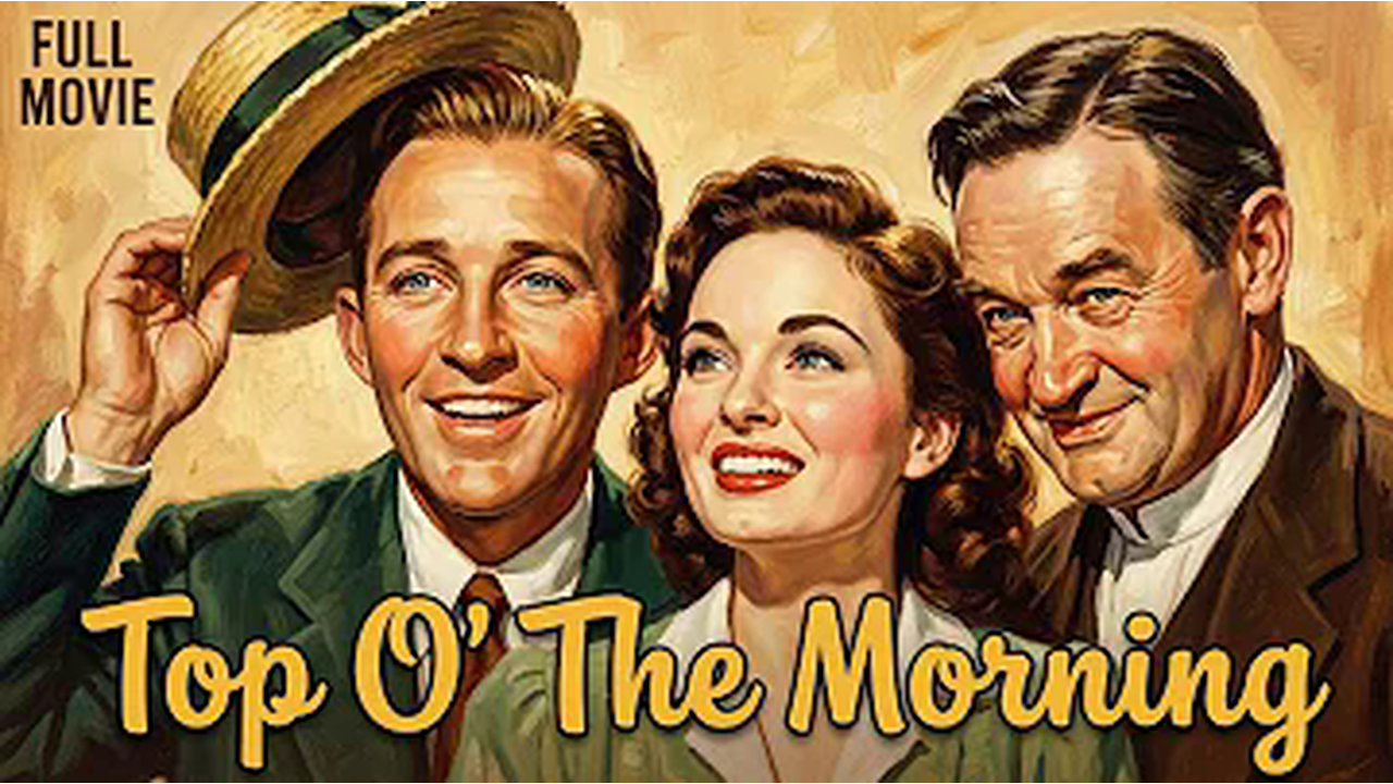 ⭐ Top O’ the Morning (1949) Full Movie | Bing Crosby, Ann Blyth | Romantic Comedy | Public Domain