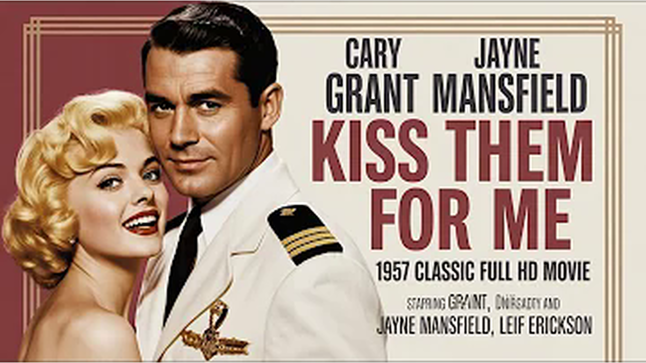 Kiss Them for Me 1957 Classic FULL HD Movie Cary Grant, Jayne Mansfield, Leif Erickson